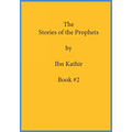 The Stories of the Prophets by Ibn Kathir: Book Series Volume (#2) - Paperback