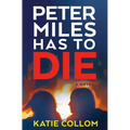 Peter Miles Has to Die - Hardcover