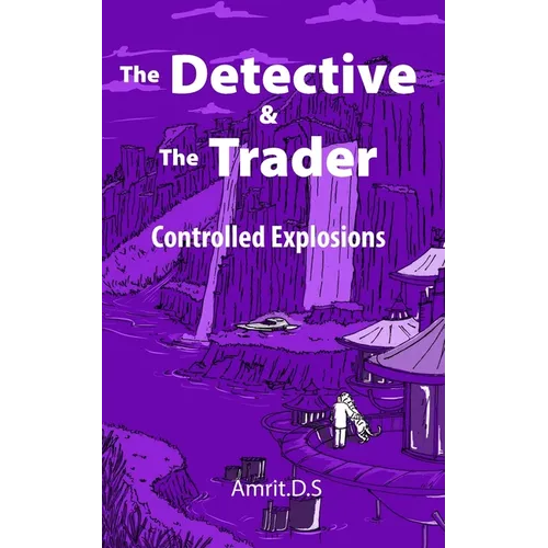 The Detective and the Trader: Controlled Explosions - Paperback