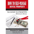 How to Self- Manage my Rental Property: For Maximum Profit$ & Minimum Stress - Paperback