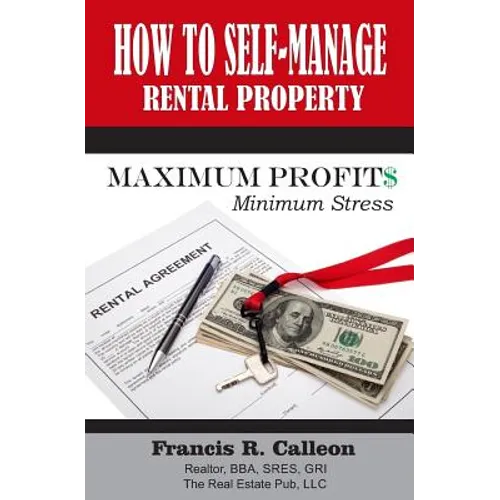 How to Self- Manage my Rental Property: For Maximum Profit$ & Minimum Stress - Paperback