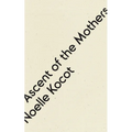 Ascent of the Mothers - Paperback