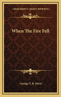 When the Fire Fell - Hardcover