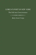 Lorca's Poet in New York: The Fall Into Consciousness - Paperback