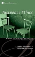 Justpeace Ethics: A Guide to Restorative Justice and Peacebuilding - Hardcover
