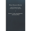 When Dissents Matter: Judicial Dialogue Through Us Supreme Court Opinions - Hardcover