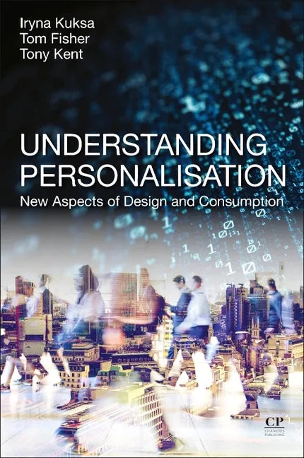 Understanding Personalisation: New Aspects of Design and Consumption - Paperback