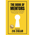 The Book of Mentors - Honoring Legacy Legend Zig Ziglar - Paperback