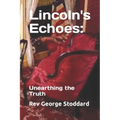 Lincoln's Echoes: Unearthing the Truth - Paperback