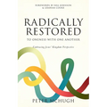 Radically Restored To Oneness With One Another: Embracing Jesus' Kingdom Perspective - Paperback