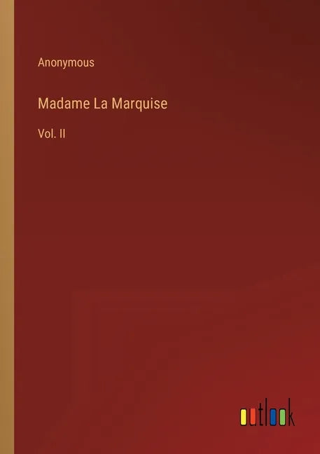 Madame La Marquise: Vol. II - Paperback