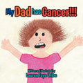 My Dad Has Cancer !!! - Paperback