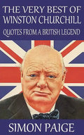 The Very Best of Winston Churchill: Quotes from a British Legend - Paperback