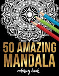 50 Amazing Mandala Coloring book: 50 Different MANDALAS Adult Coloring Book Friendly Relaxing & Creative Art Activities on High-Quality (Mandala Color - Paperback