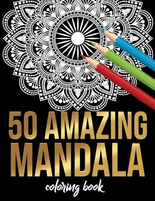50 Amazing Mandala Coloring book: 50 Different MANDALAS Adult Coloring Book Friendly Relaxing & Creative Art Activities on High-Quality (Mandala Color - Paperback