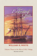 The Evening Gun: War of 1812 Trilogy Volume 3 - Paperback