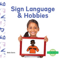 Sign Language & Hobbies - Library Binding