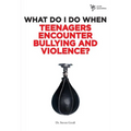 What Do I Do When Teenagers Encounter Bullying and Violence? - Paperback