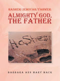 Hashem/Jehovah/Yahweh: Almighty God, the Father - Hardcover
