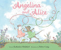 Angelina and Alice - Hardcover