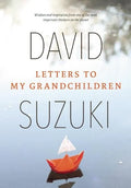 Letters to My Grandchildren: Wisdom and Inspiration from One of the Most Important Thinkers on the Planet - Paperback