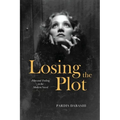 Losing the Plot: Film and Feeling in the Modern Novel - Hardcover