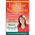 Love for No Reason: 7 Steps to Creating a Life of Unconditional Love - Paperback