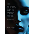 The Artificial Body in Fashion and Art: Marionettes, Models and Mannequins - Paperback