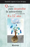 Que hacer para desarrollar la autoestima en los ninos de 6 a 12 anos - Paperback