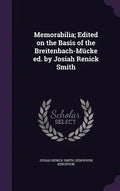 Memorabilia; Edited on the Basis of the Breitenbach-Mücke ed. by Josiah Renick Smith - Hardcover