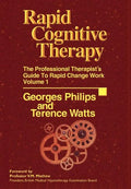 Rapid Cognitive Therapy: The Professional Therapists Guide to Rapid Change Work - Hardcover
