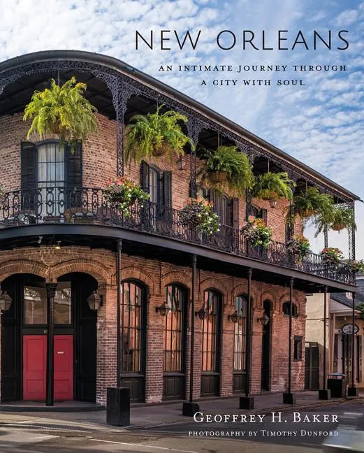 New Orleans: An Intimate Journey Through a City with Soul - Hardcover