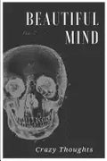 Beautiful Mind: Crazy Thoughts - Paperback