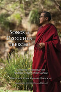 Songs of Dzogchen Trekchö: A detailed commentary on Shabkar's Flight of the Garuda - Paperback