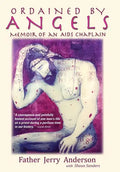 Ordained By Angels: Memoir of an Aids Chaplain - Hardcover