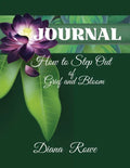 How to Step Out of Grief and Bloom-Journal: Daily Prompts, Prayers, God's Promises, and Activities to Help You on the Grief Journey - Paperback