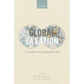 Global Taxation: How Modern Taxes Conquered the World - Hardcover