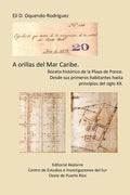 A orillas del Mar Caribe.: Boceto histórico de la Playa de Ponce. Desde sus primeros habitantes hasta principios del siglo XX. - Paperback