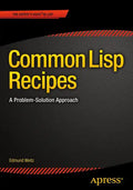 Common LISP Recipes: A Problem-Solution Approach - Paperback