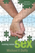 Making Sense of Sex: Responsible Decision Making for Young Singles - Paperback