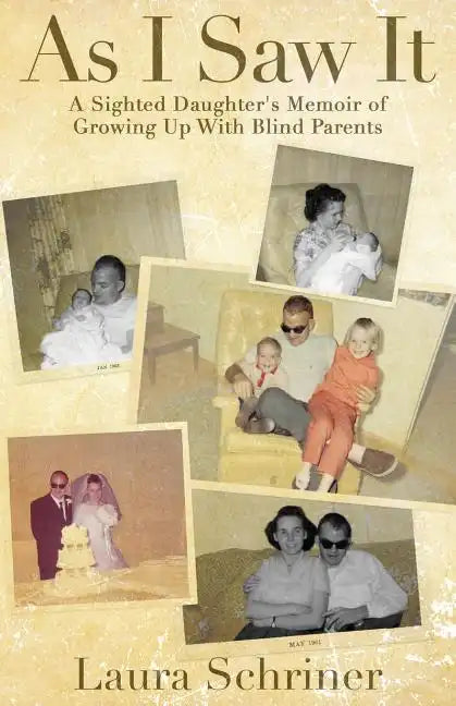 As I Saw It: A Sighted Daughter's Memoir of Growing Up With Blind Parents - Paperback