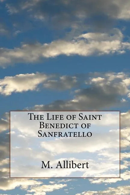 The Life of Saint Benedict of Sanfratello - Paperback