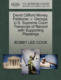 David Clifford Money, Petitioner, V. Georgia. U.S. Supreme Court Transcript of Record with Supporting Pleadings - Paperback