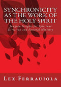 Synchronicity as the Work of the Holy Spirit: Jungian Insights for Spiritual Direction and Pastoral Ministry - Paperback