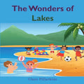 The Wonders of Lakes: A Fun and Informative Environment Book for Kids Ages 4-8 - Paperback