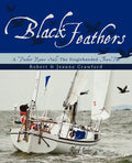 Black Feathers: - A Pocket Racer Sails The Singlehanded TransPac - Paperback