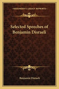 Selected Speeches of Benjamin Disraeli - Paperback