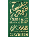 American Rye: A Guide to the Nation's Original Spirit - Hardcover