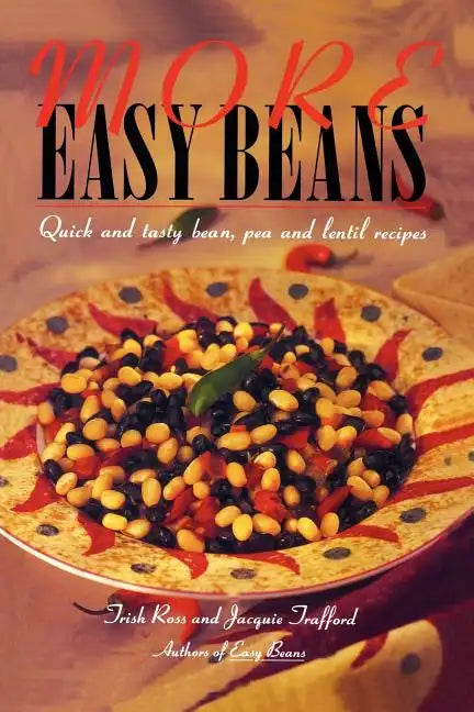 More Easy Beans: Quick and tasty bean, pea and lentil recipes - Paperback