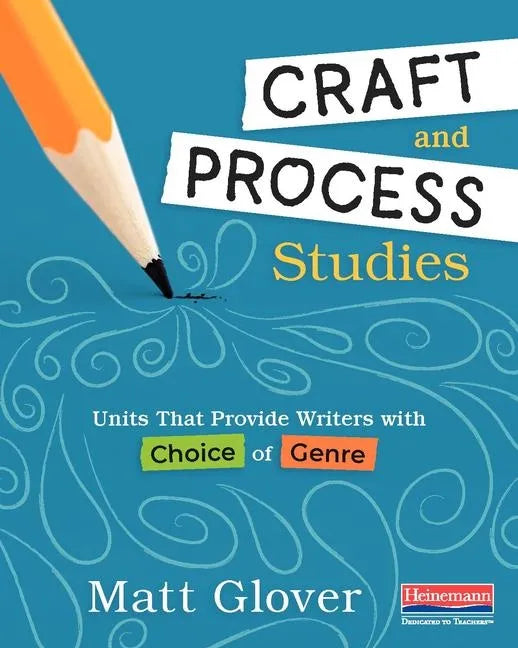 Craft and Process Studies: Units That Provide Writers with Choice of Genre - Paperback